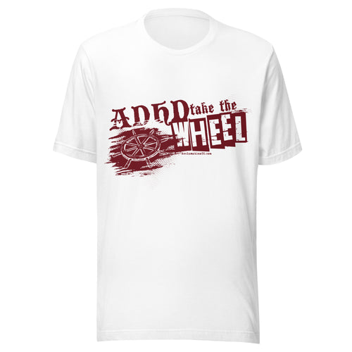 ADHD Take the Wheel t-shirt in white, front view, printed with a ship's helm and the words ADHD take the wheel in distressed dark red lettering, with ReclamationTO.com beneath