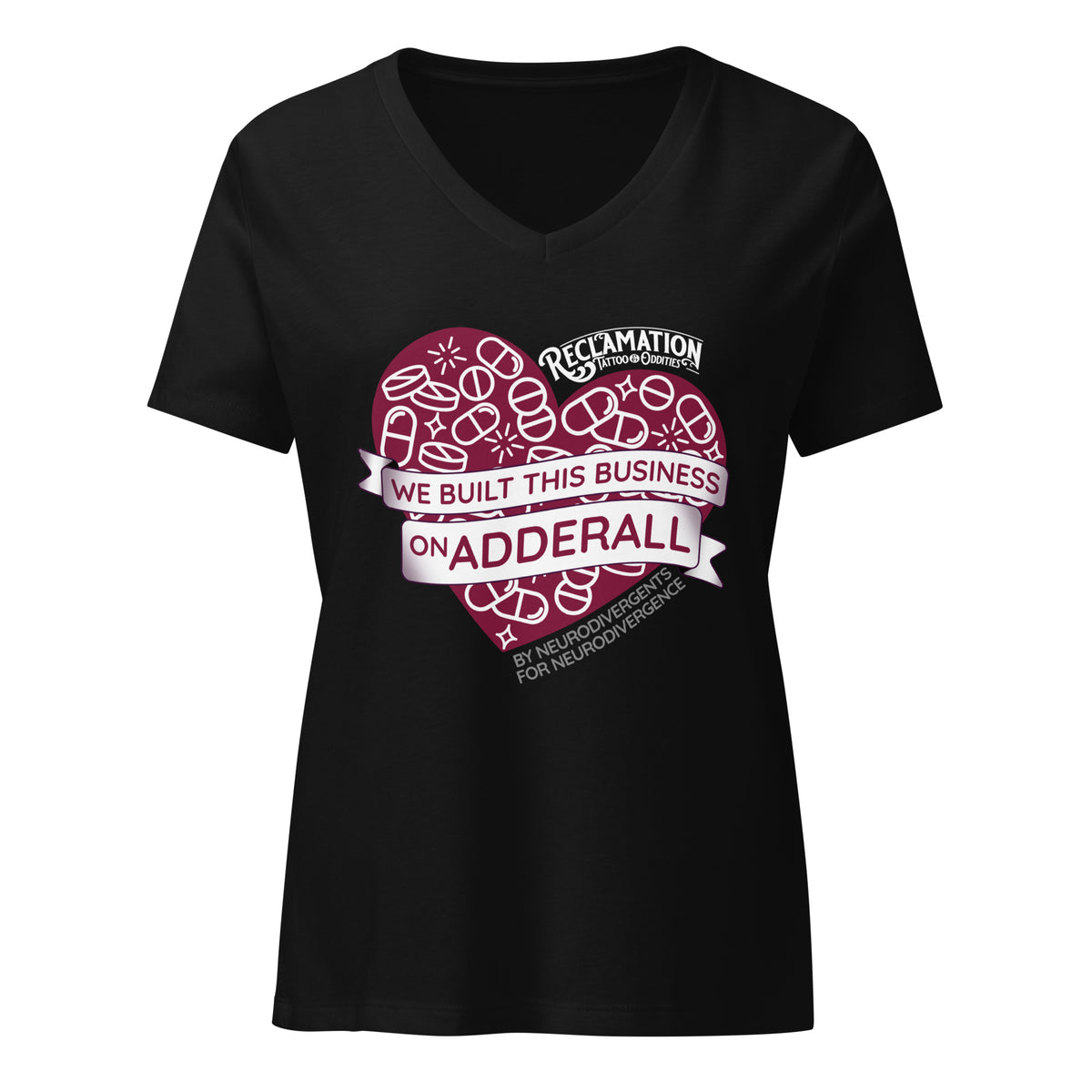 We Built This Business On Adderall V-neck t-shirt in solid black, front view, with a dark red heart full of white outlined pills, two banners reading we built this business on Adderall, and the Reclamation Tattoo & Oddities logo above